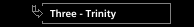 Three - Trinity