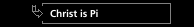 Christ is Pi